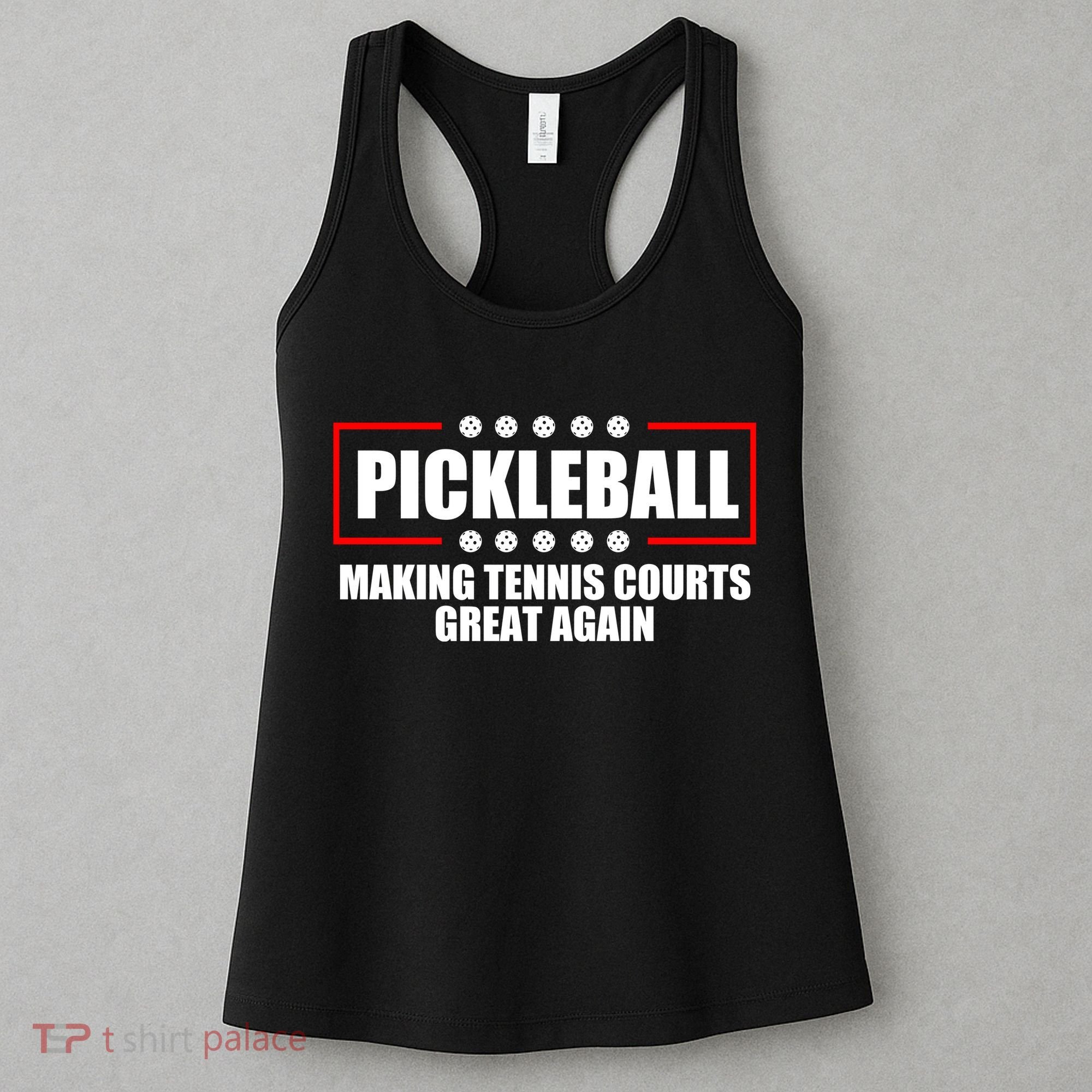 Pickleball Making Tennis Courts Great Again Women's Tank Top