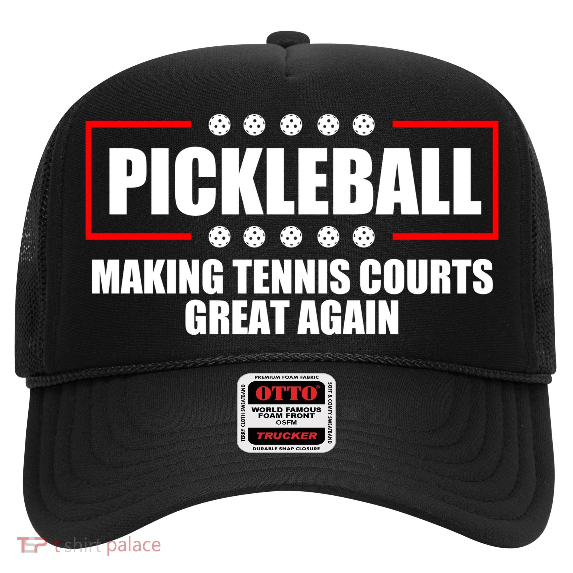 Pickleball Making Tennis Courts Great Again Hat