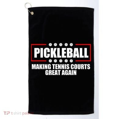 Pickleball Making Tennis Courts Great Again Golf Towel