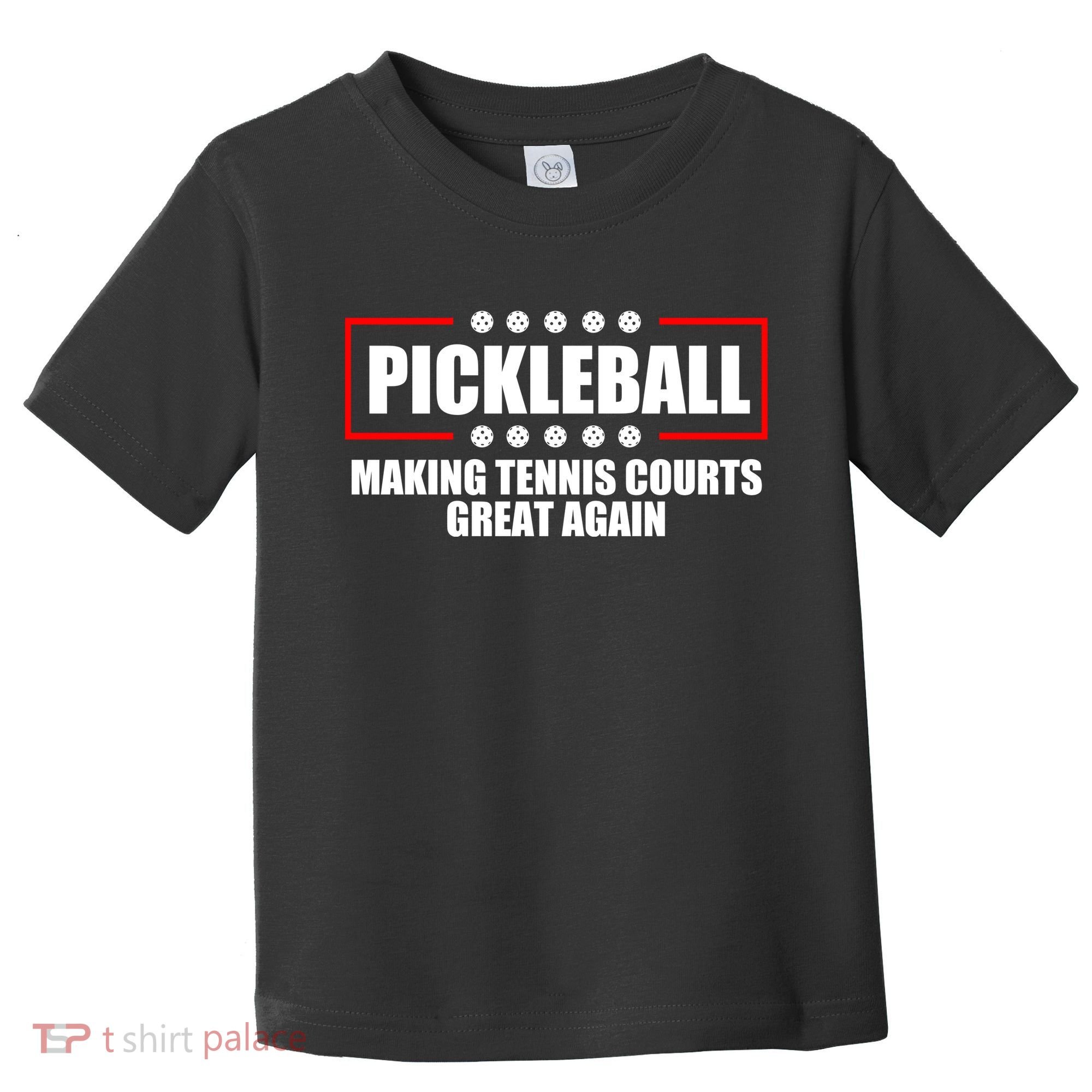 Pickleball Making Tennis Courts Great Again Toddler T-Shirt
