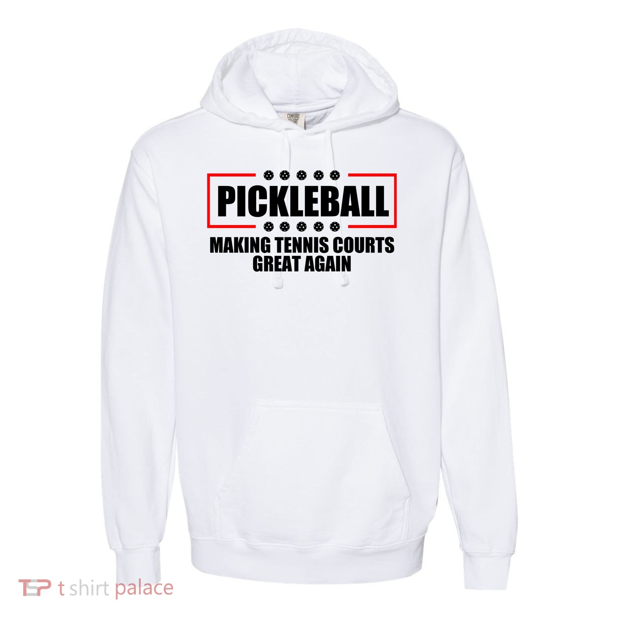 Pickleball Making Tennis Courts Great Again Comfort Colors Garment-Dyed Hooded Sweatshirt