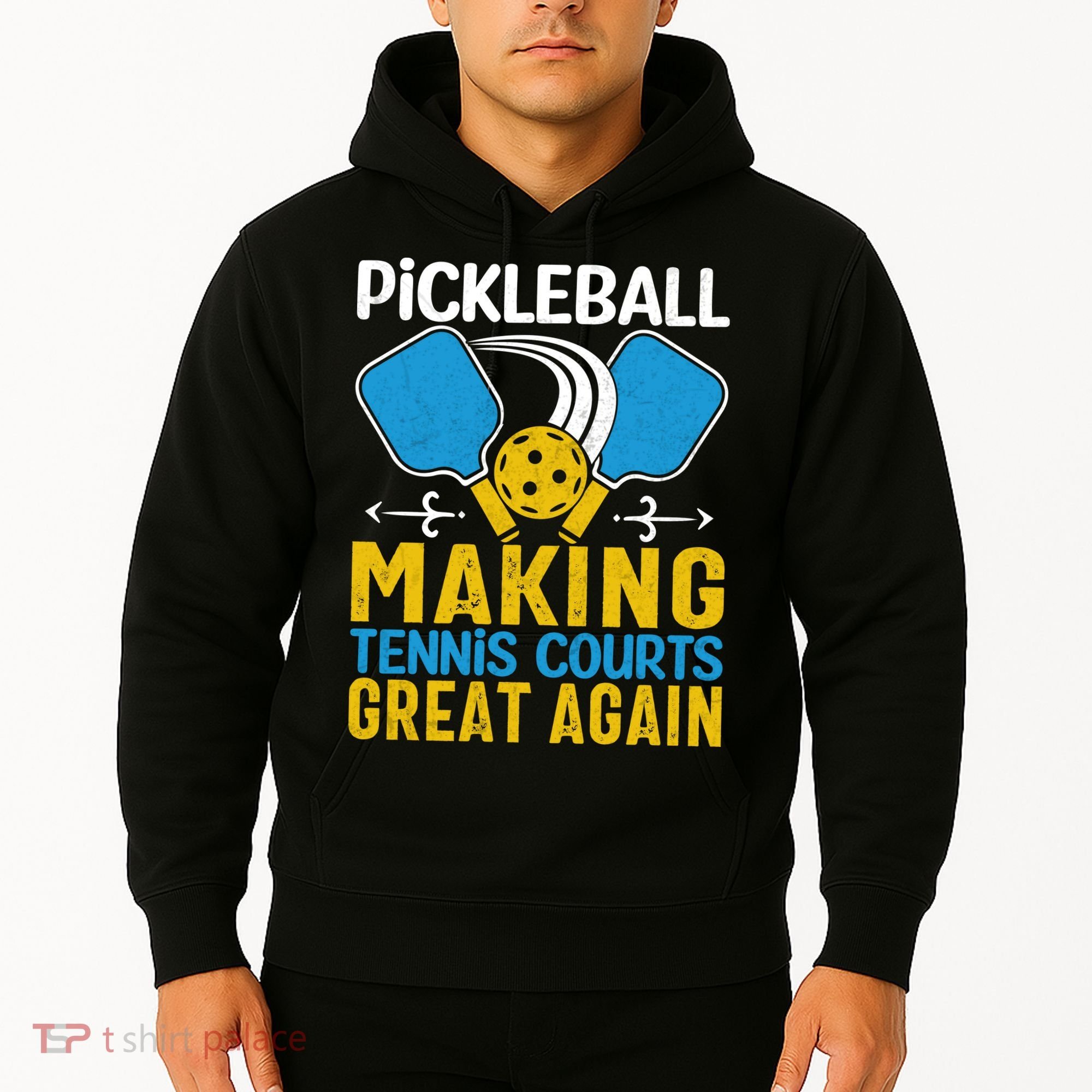 Pickleball Making Tennis Courts Great Again Funny Hoodie