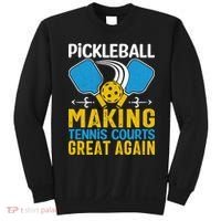 Pickleball Making Tennis Courts Great Again Funny Sweatshirt thumb 0