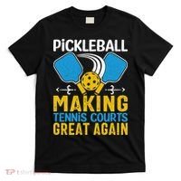 Pickleball Making Tennis Courts Great Again Funny T-Shirt thumb 0
