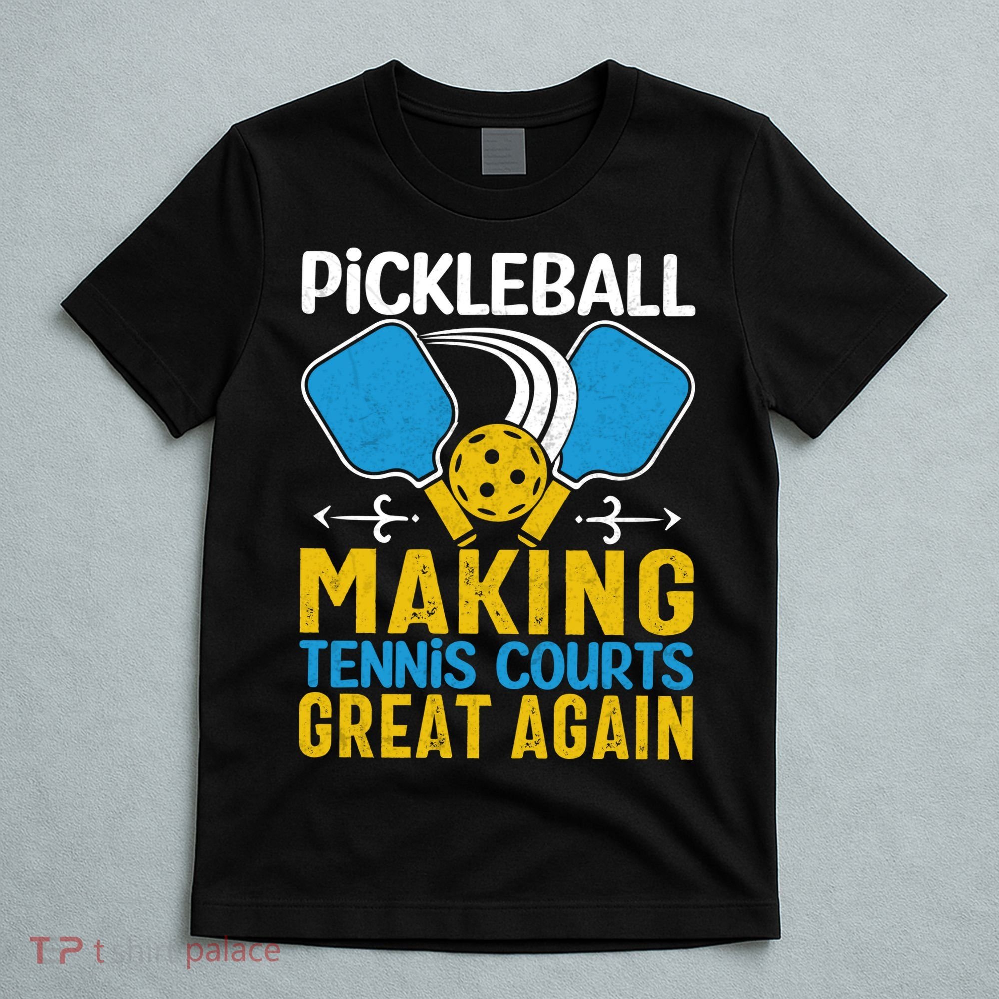 Pickleball Making Tennis Courts Great Again Funny T-Shirt
