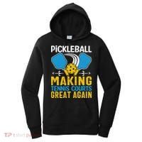 Pickleball Making Tennis Courts Great Again Funny Women's Hoodie thumb 0