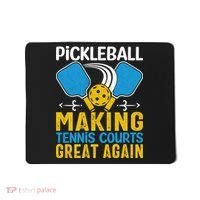 Pickleball Making Tennis Courts Great Again Funny Mousepad thumb 0