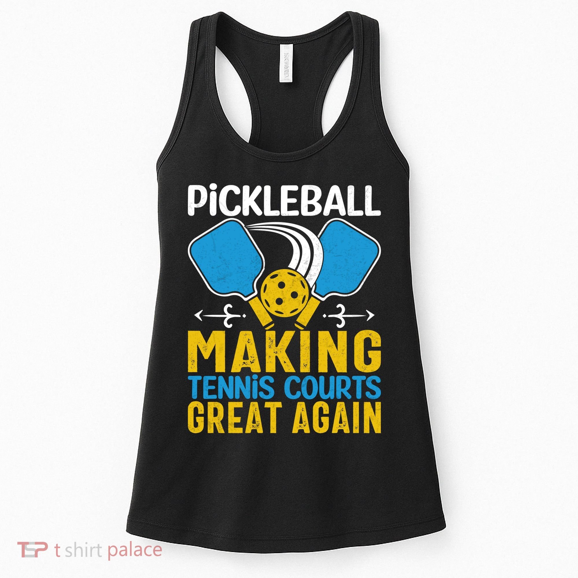 Pickleball Making Tennis Courts Great Again Funny Women's Tank Top