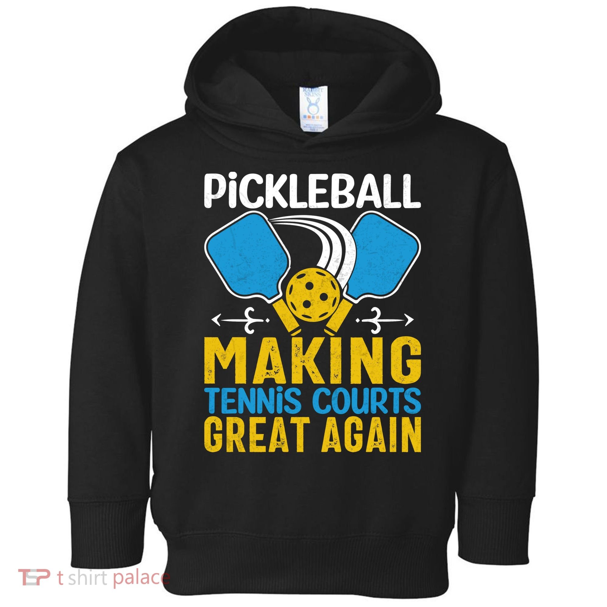 Pickleball Making Tennis Courts Great Again Funny Toddler Hoodie