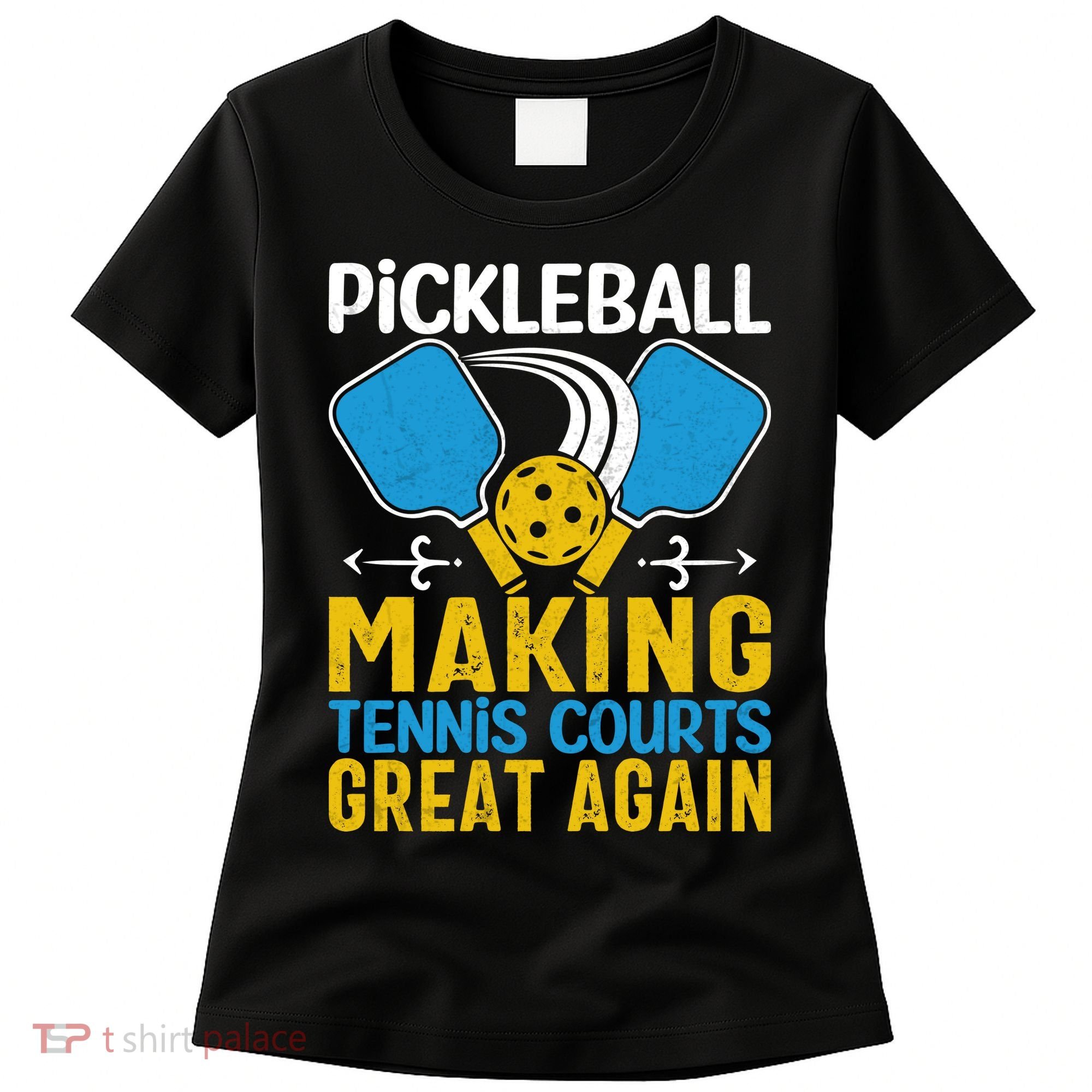 Pickleball Making Tennis Courts Great Again Funny Women's T-Shirt