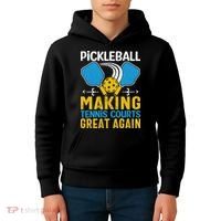 Pickleball Making Tennis Courts Great Again Funny Kids Hoodie thumb 4