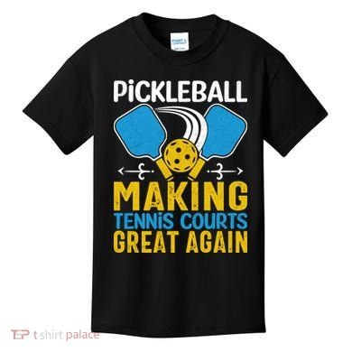 Pickleball Making Tennis Courts Great Again Funny Kids T-Shirt