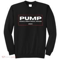 Pump Make Tren Legal Again 2024 Sweatshirt thumb 0