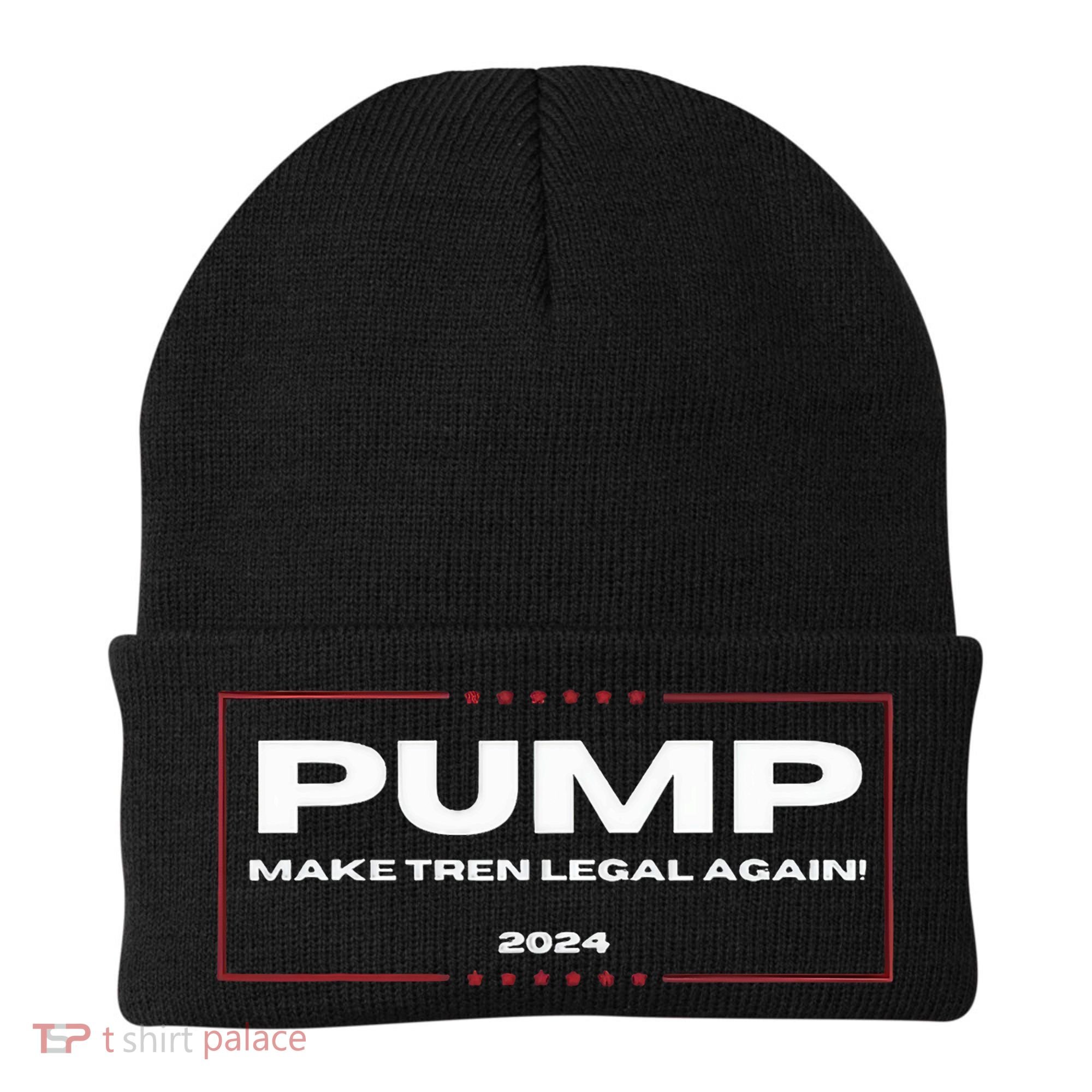 Pump Make Tren Legal Again 2024 Beanie