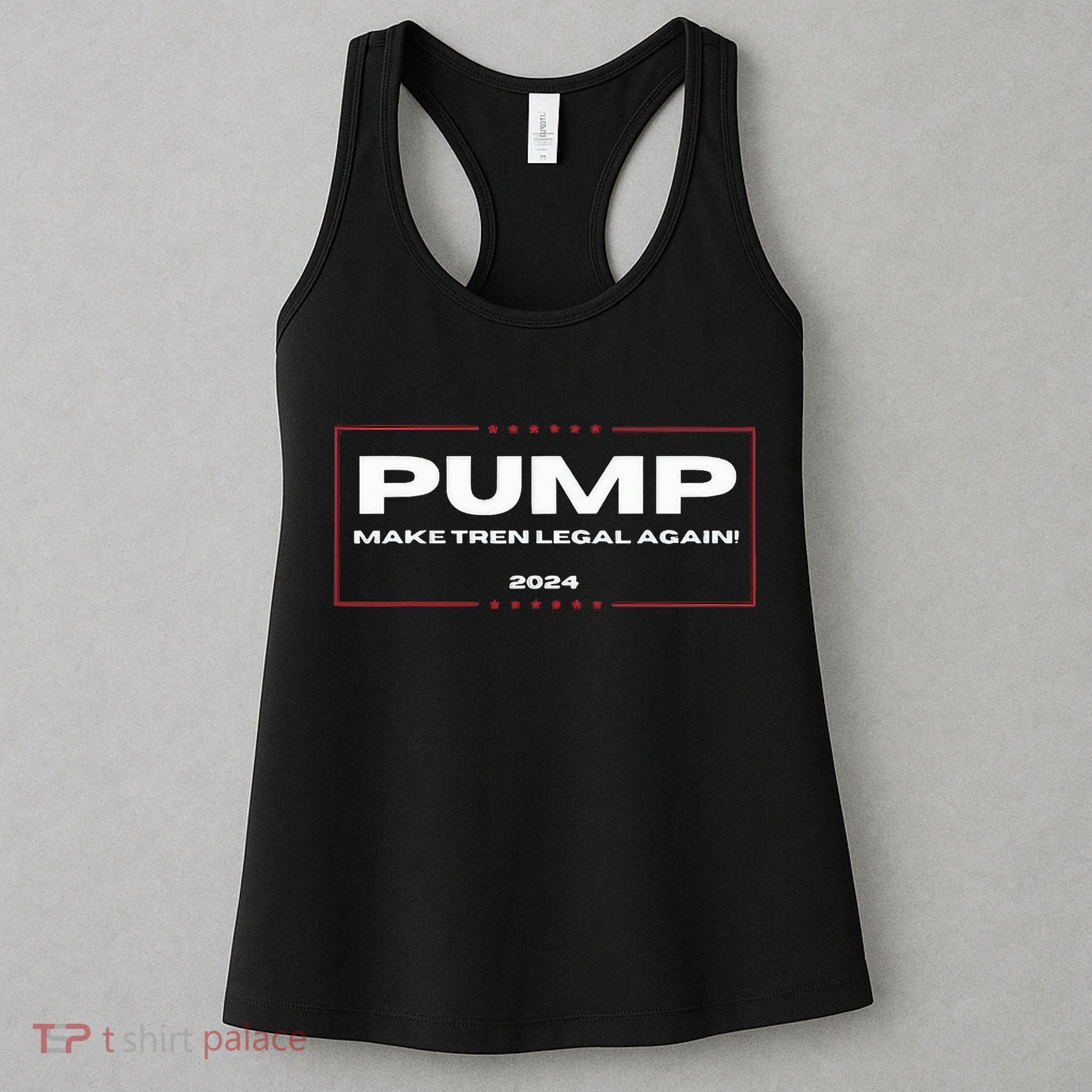Pump Make Tren Legal Again 2024 Women's Tank Top