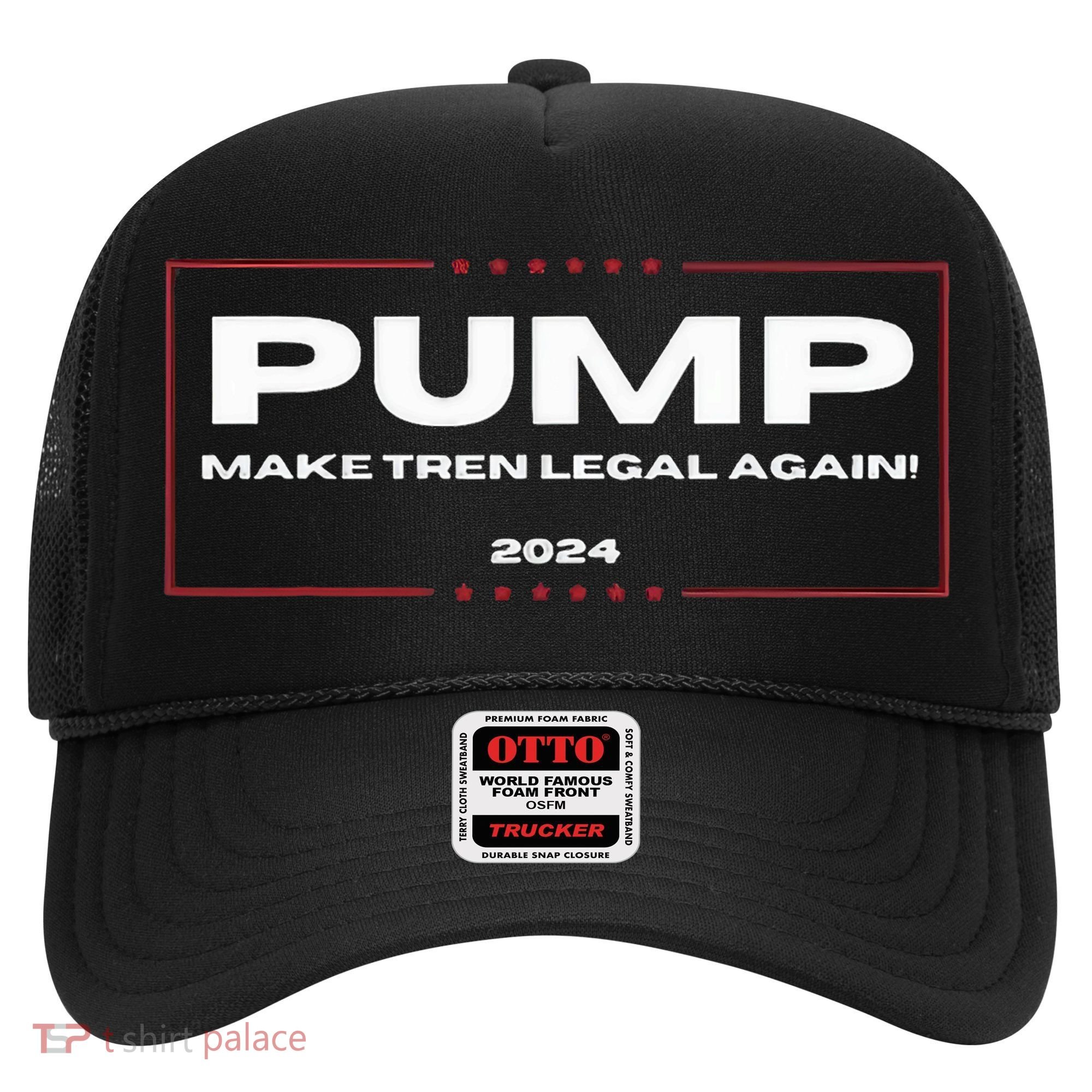 Pump Make Tren Legal Again 2024 Hat