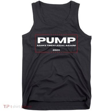 Pump Make Tren Legal Again 2024 Tank Top