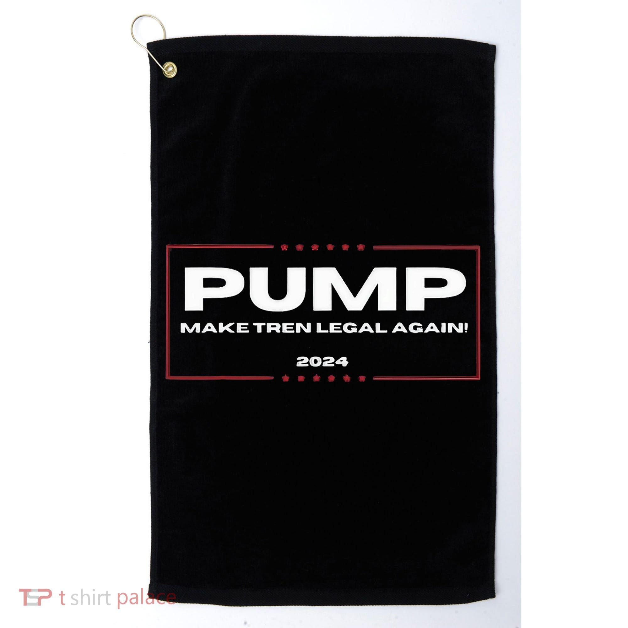 Pump Make Tren Legal Again 2024 Golf Towel