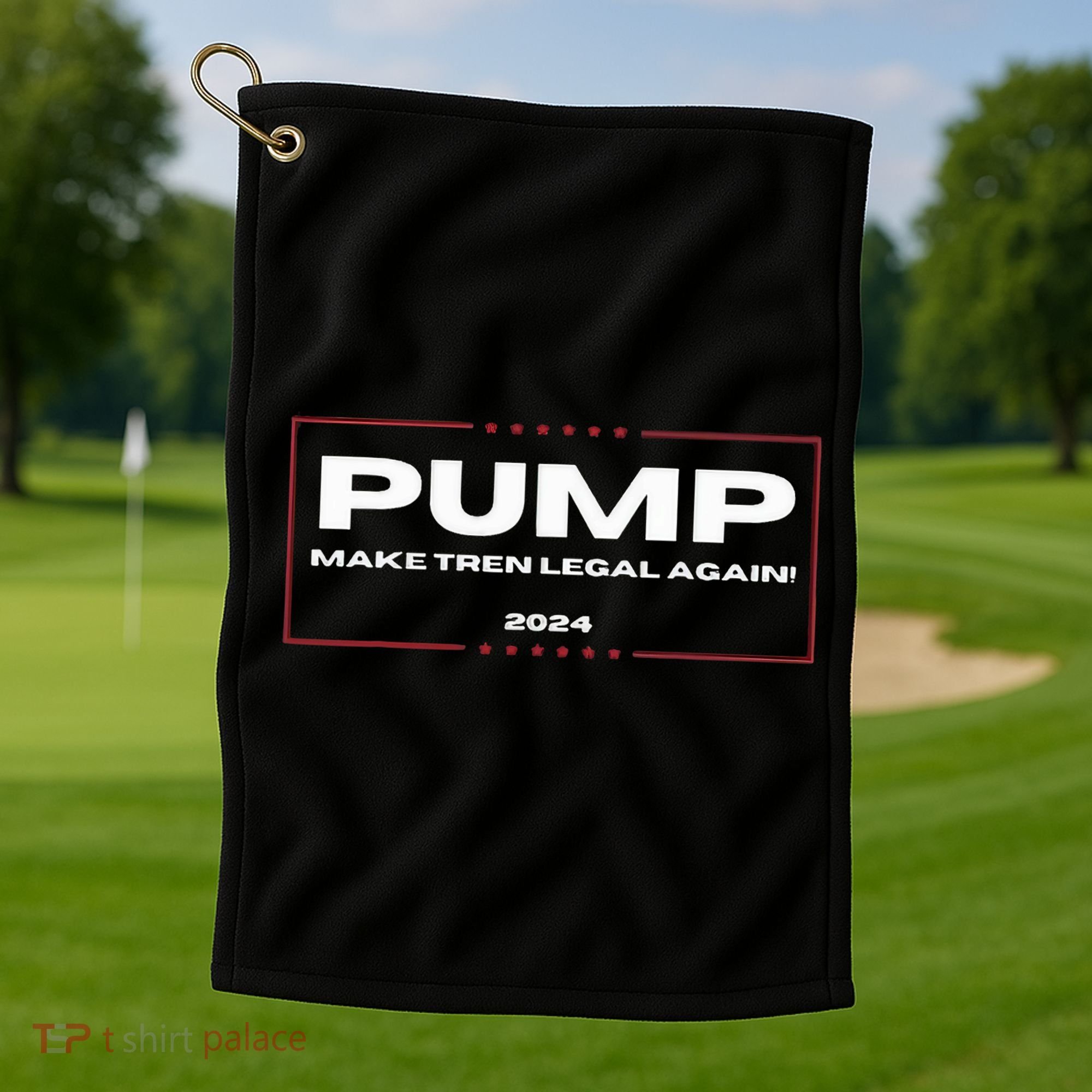 Pump Make Tren Legal Again 2024 Golf Towel
