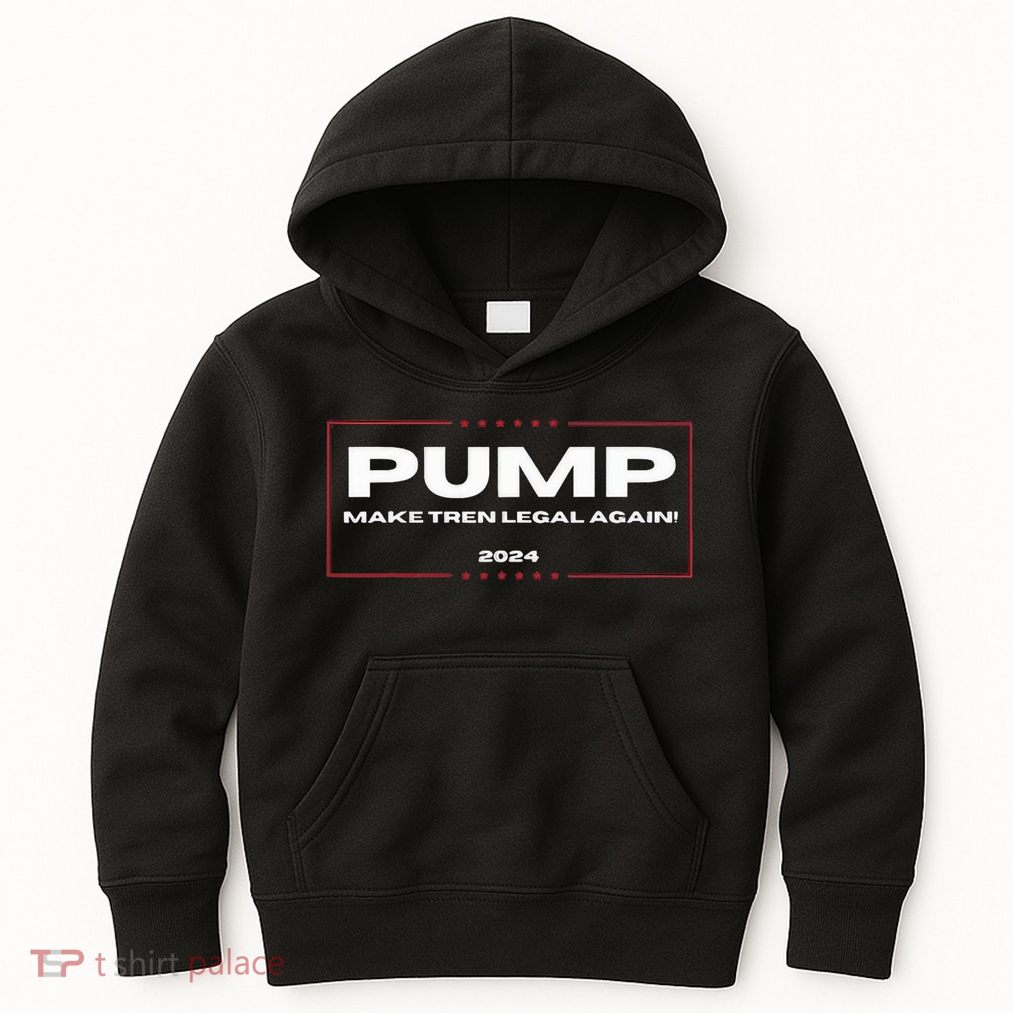 Pump Make Tren Legal Again 2024 Kids Hoodie