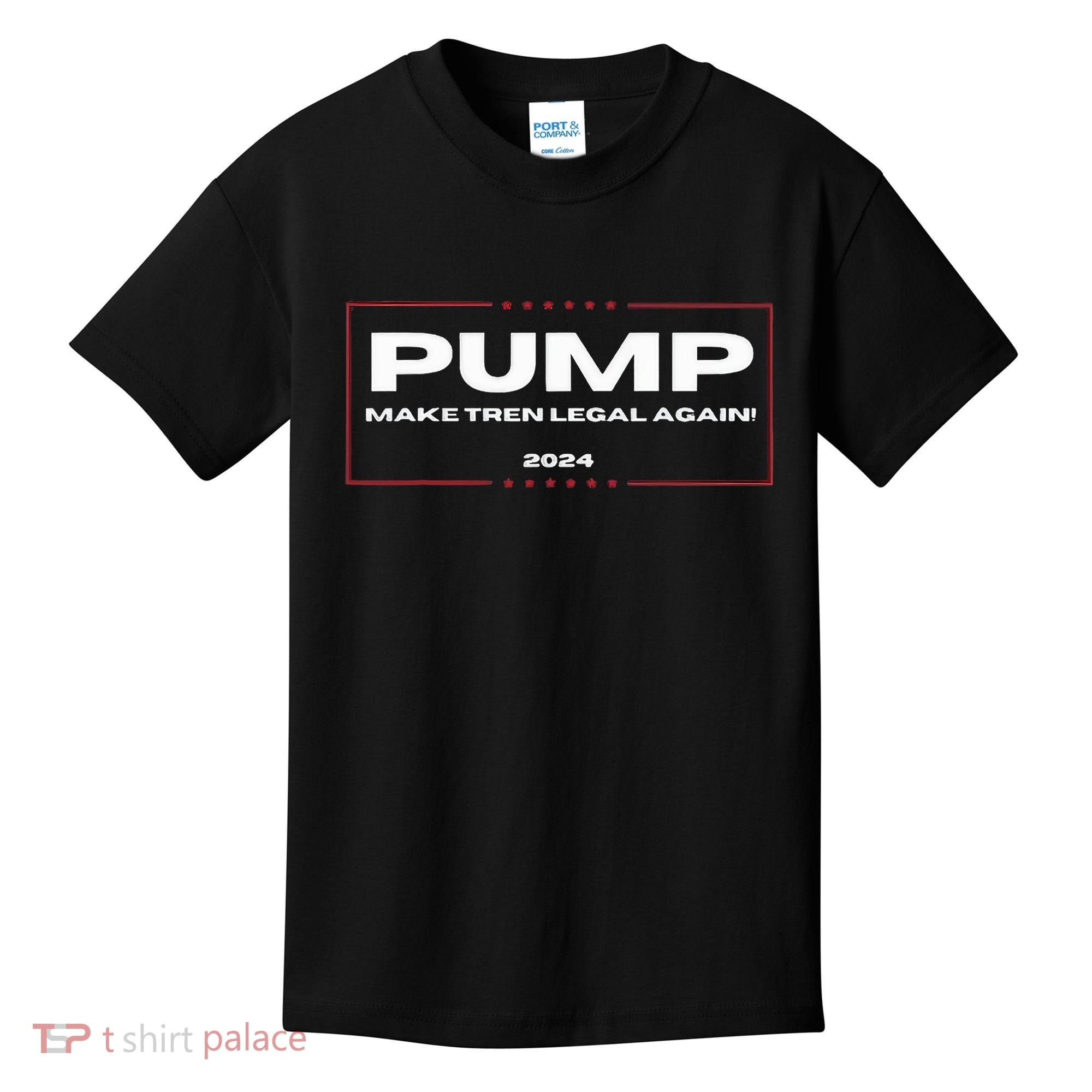Pump Make Tren Legal Again 2024 Kids T-Shirt