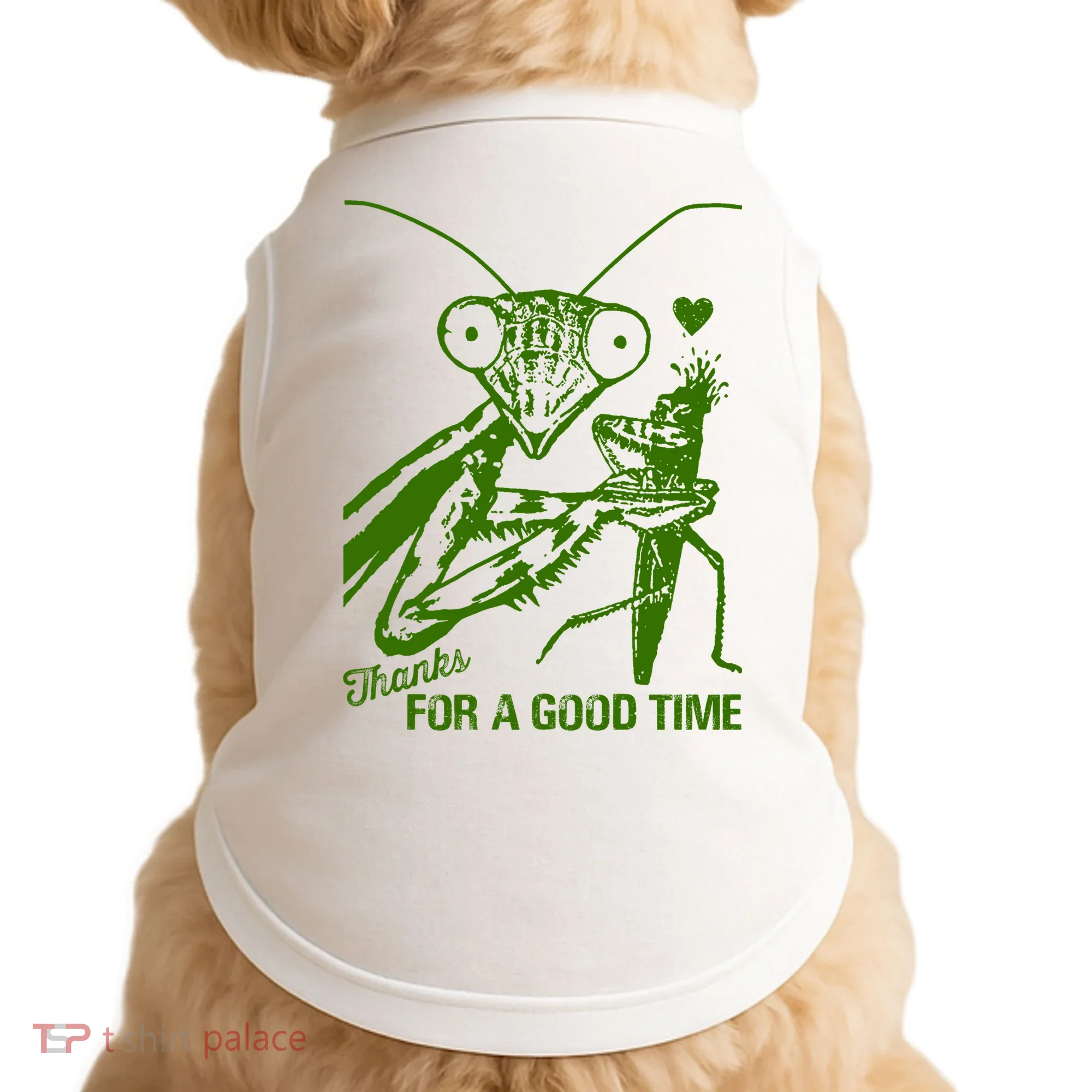 Praying Mantis Thanks For A Good Time Funny Doggie Tank