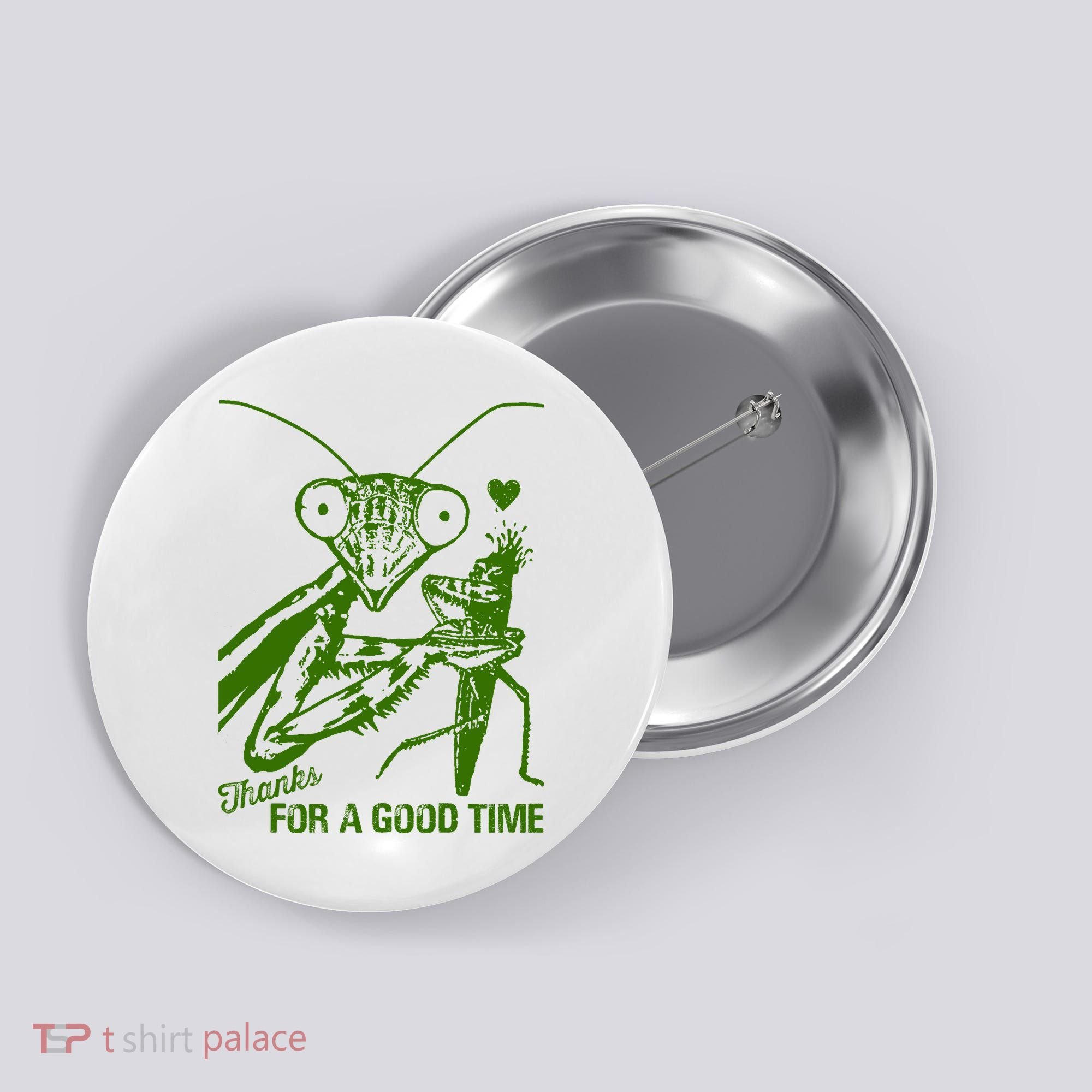 Praying Mantis Thanks For A Good Time Funny Button