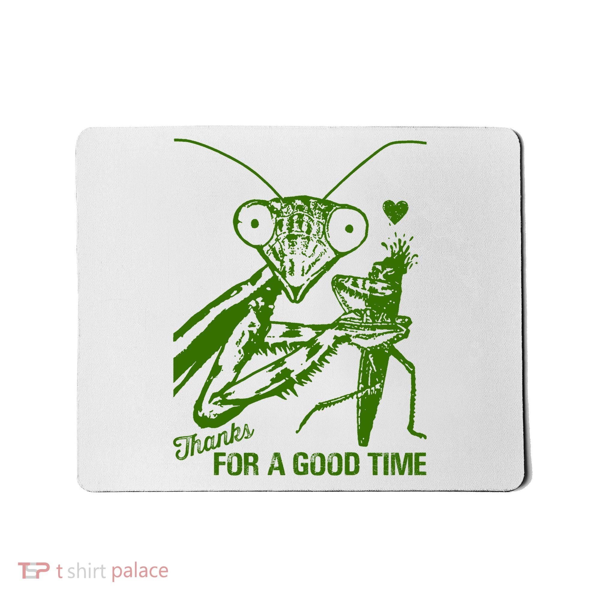 Praying Mantis Thanks For A Good Time Funny Mousepad