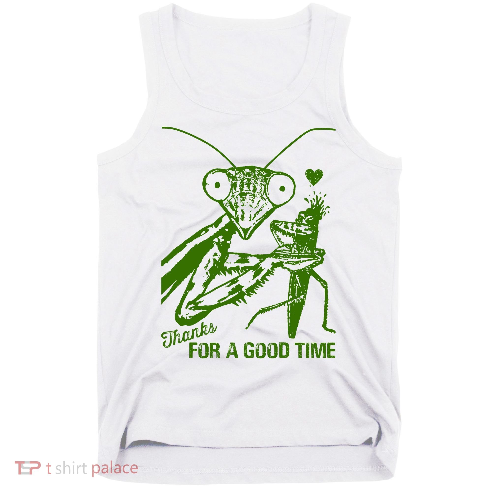 Praying Mantis Thanks For A Good Time Funny Tank Top