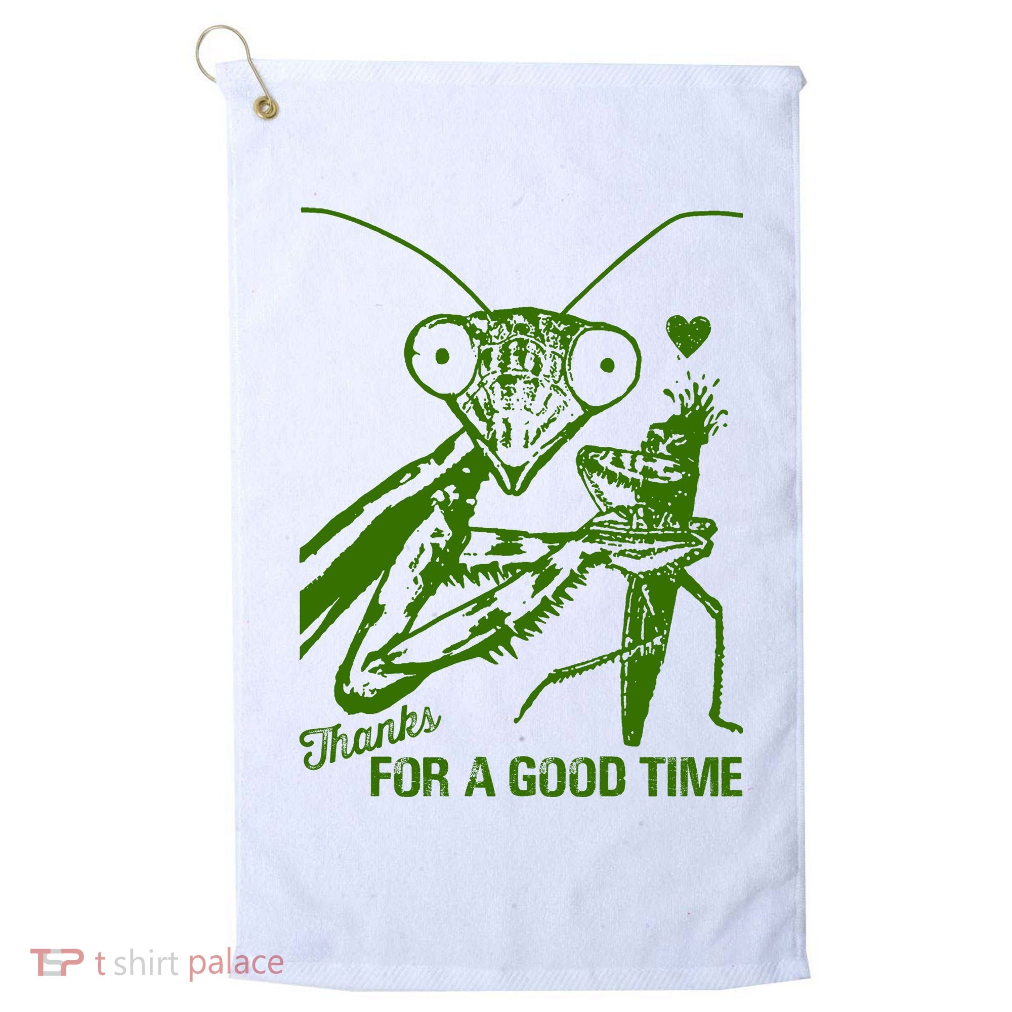 Praying Mantis Thanks For A Good Time Funny Golf Towel