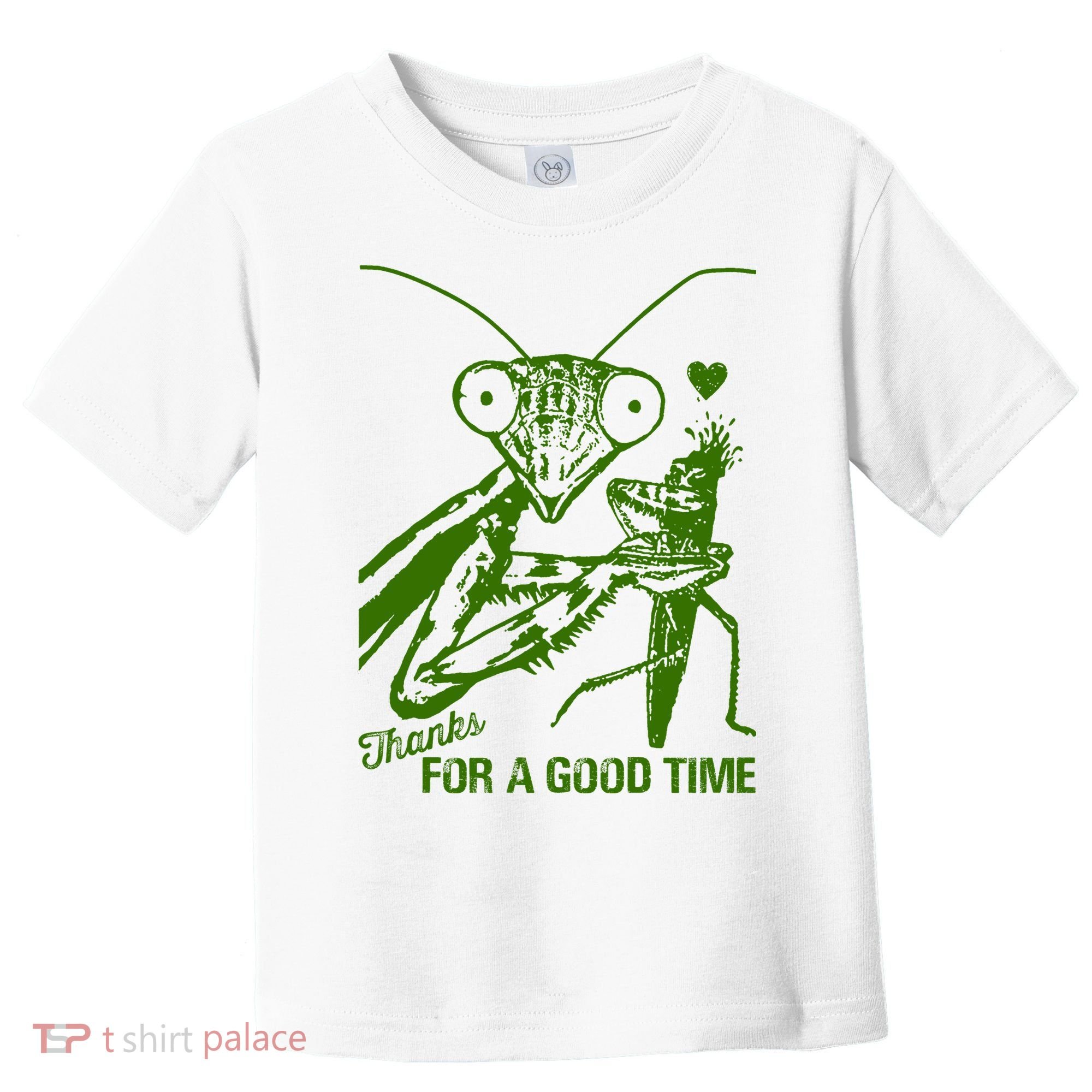 Praying Mantis Thanks For A Good Time Funny Toddler T-Shirt