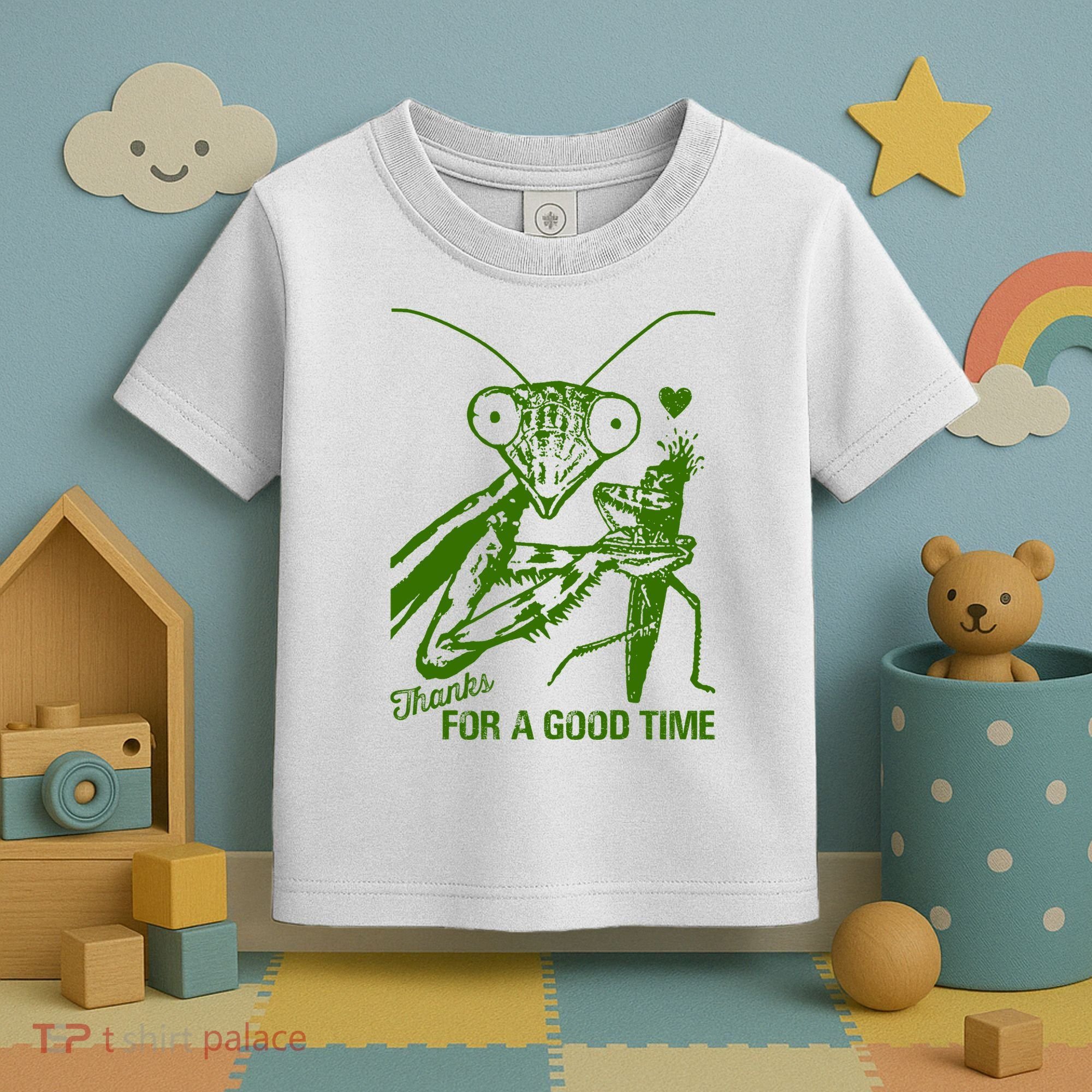 Praying Mantis Thanks For A Good Time Funny Toddler T-Shirt