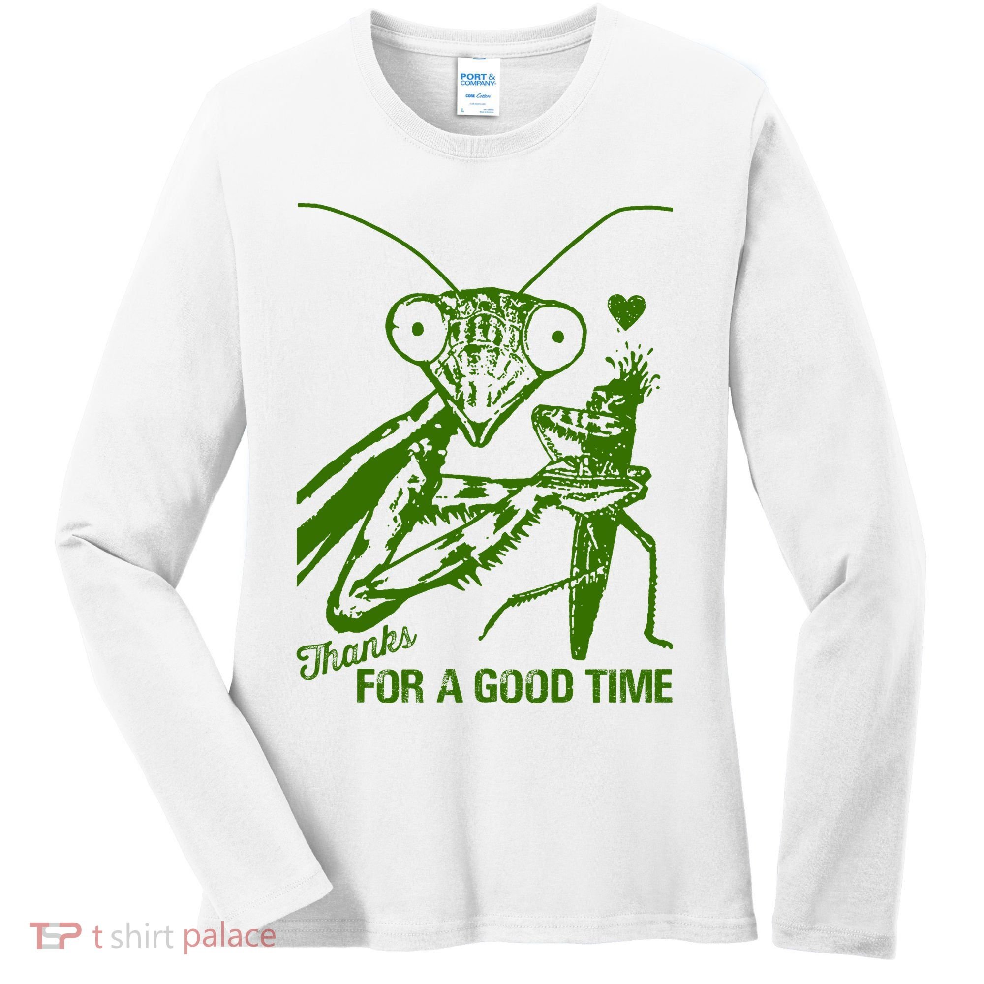 Praying Mantis Thanks For A Good Time Funny Women's Long Sleeve Shirt