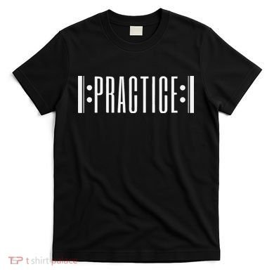 Practice Music Teacher T-Shirt