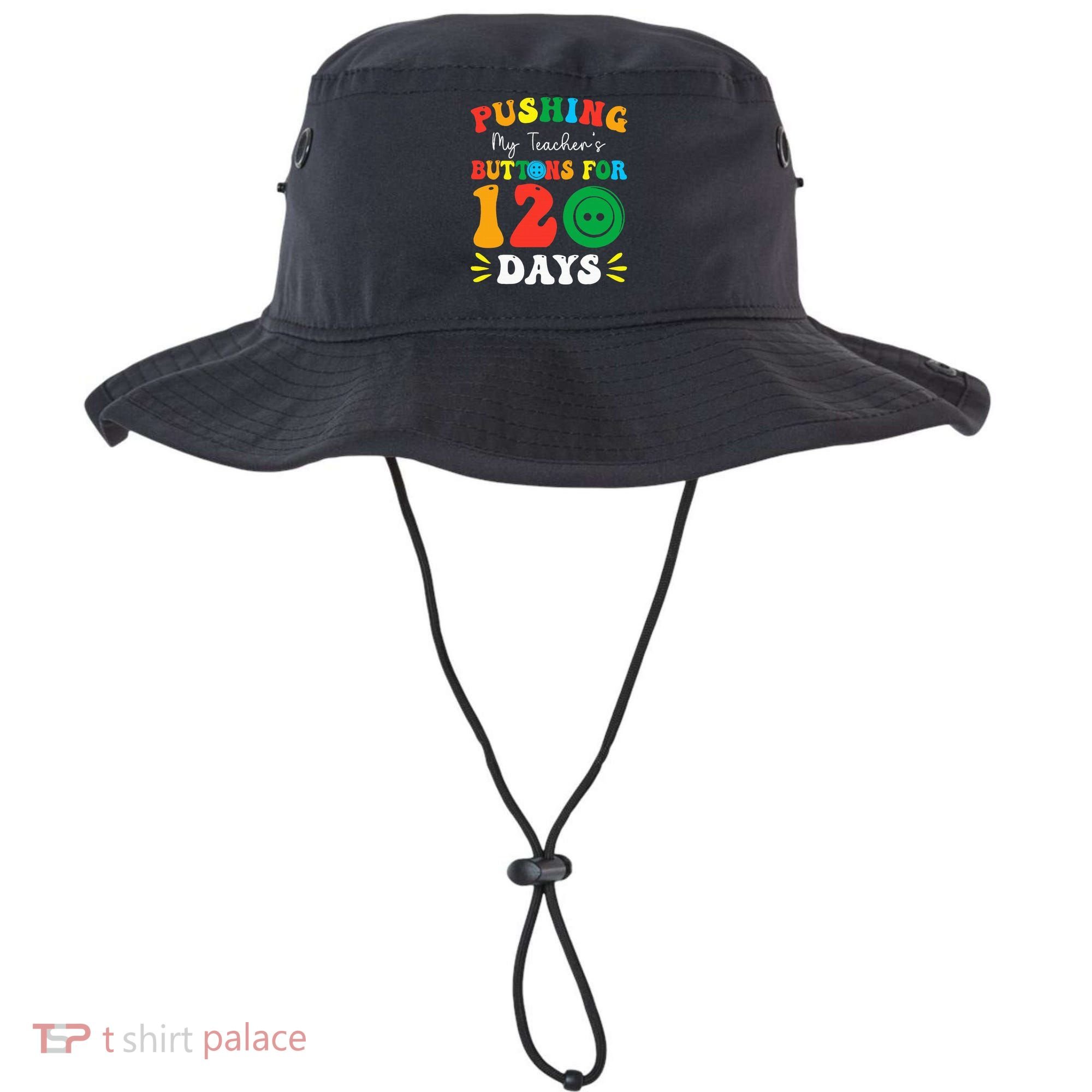 Pushing My Teacher's Buttons For 120 Days 120th Day School Bucket Hat