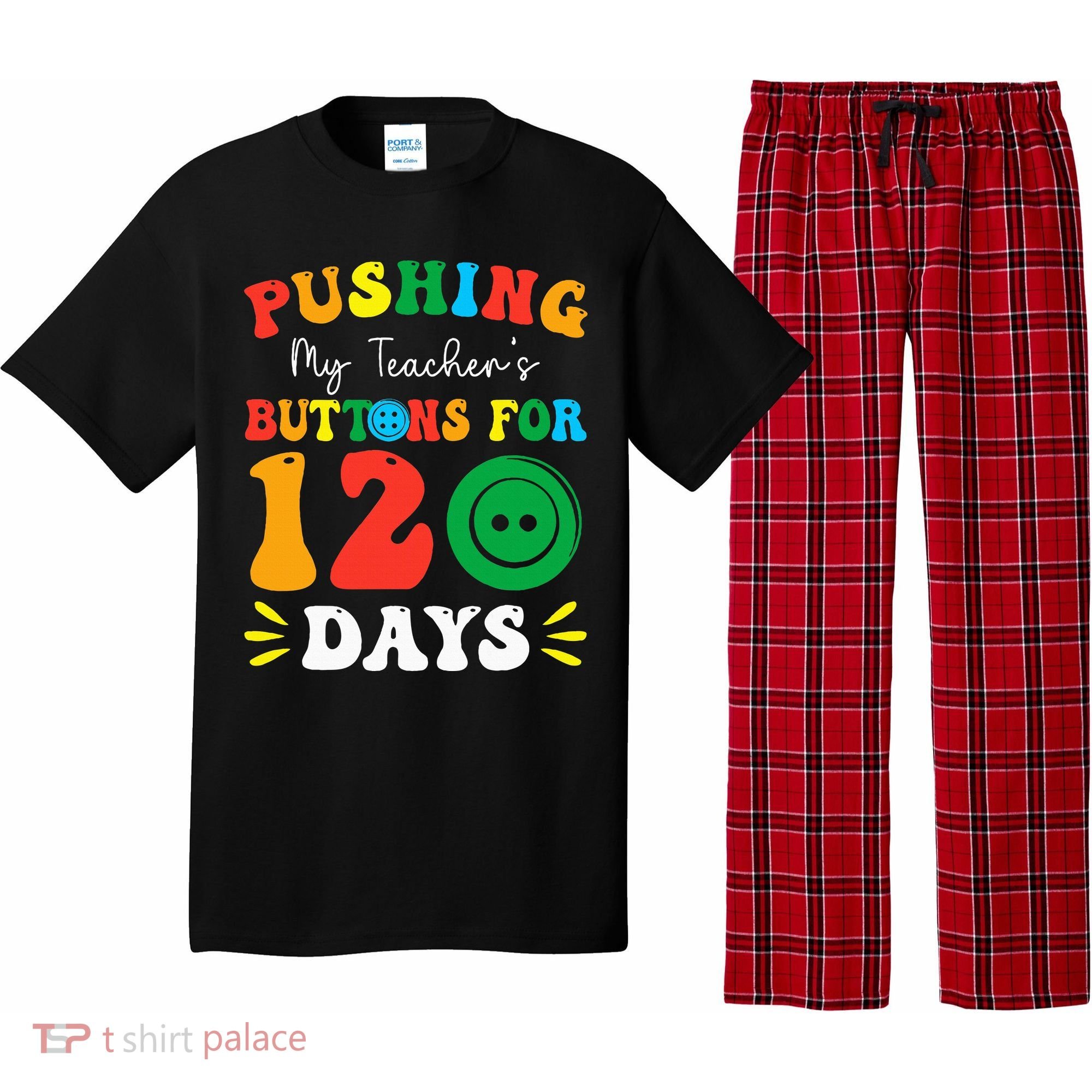 Pushing My Teacher's Buttons For 120 Days 120th Day School Pajama Set