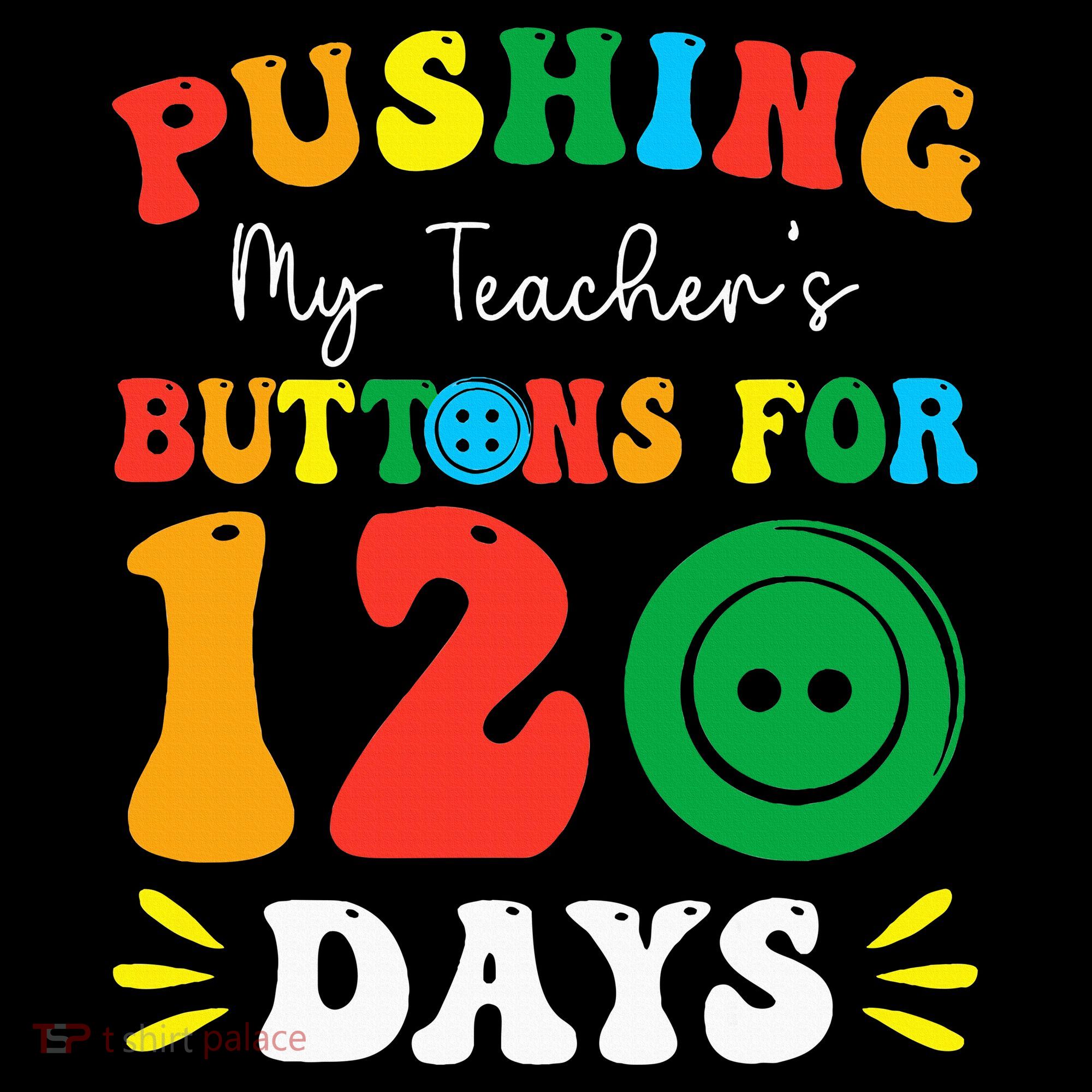 Pushing My Teacher's Buttons For 120 Days 120th Day School Women's Hoodie