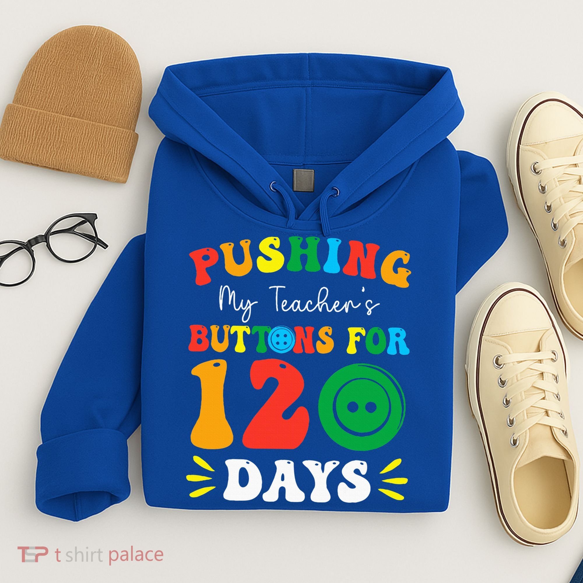 Pushing My Teacher's Buttons For 120 Days 120th Day School Hoodie