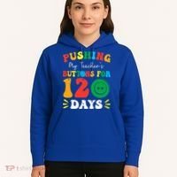 Pushing My Teacher's Buttons For 120 Days 120th Day School Hoodie thumb 5