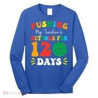 Pushing My Teacher's Buttons For 120 Days 120th Day School Long Sleeve Shirt thumb 0