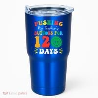 Pushing My Teacher's Buttons For 120 Days 120th Day School Tumbler thumb 0
