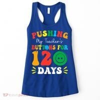 Pushing My Teacher's Buttons For 120 Days 120th Day School Women's Tank Top thumb 0
