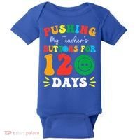 Pushing My Teacher's Buttons For 120 Days 120th Day School Baby Bodysuit thumb 0