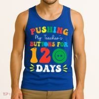 Pushing My Teacher's Buttons For 120 Days 120th Day School Tank Top thumb 3