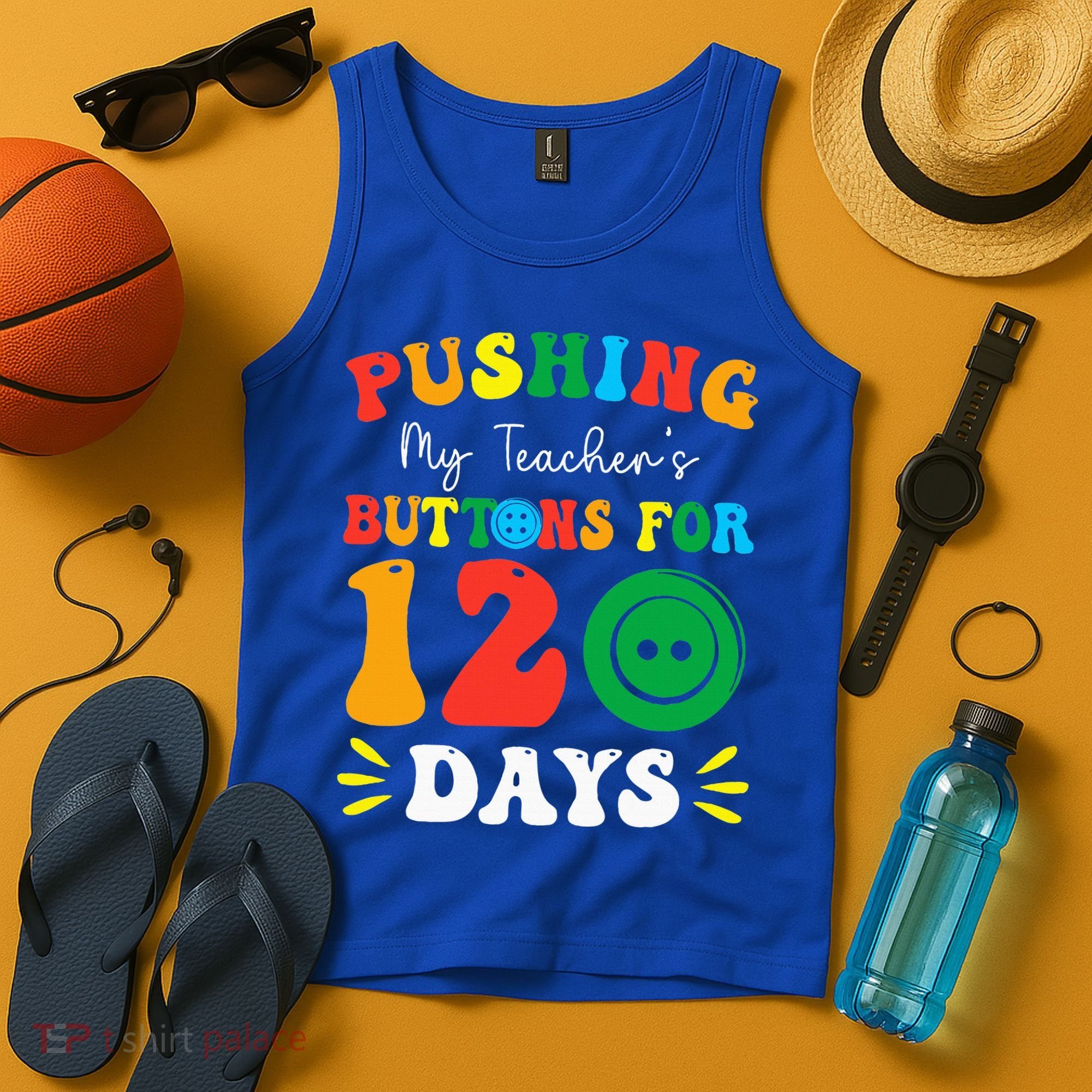 Pushing My Teacher's Buttons For 120 Days 120th Day School Tank Top