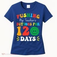 Pushing My Teacher's Buttons For 120 Days 120th Day School Women's T-Shirt thumb 0