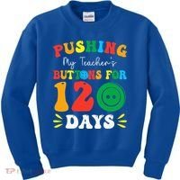 Pushing My Teacher's Buttons For 120 Days 120th Day School Kids Sweatshirt thumb 0