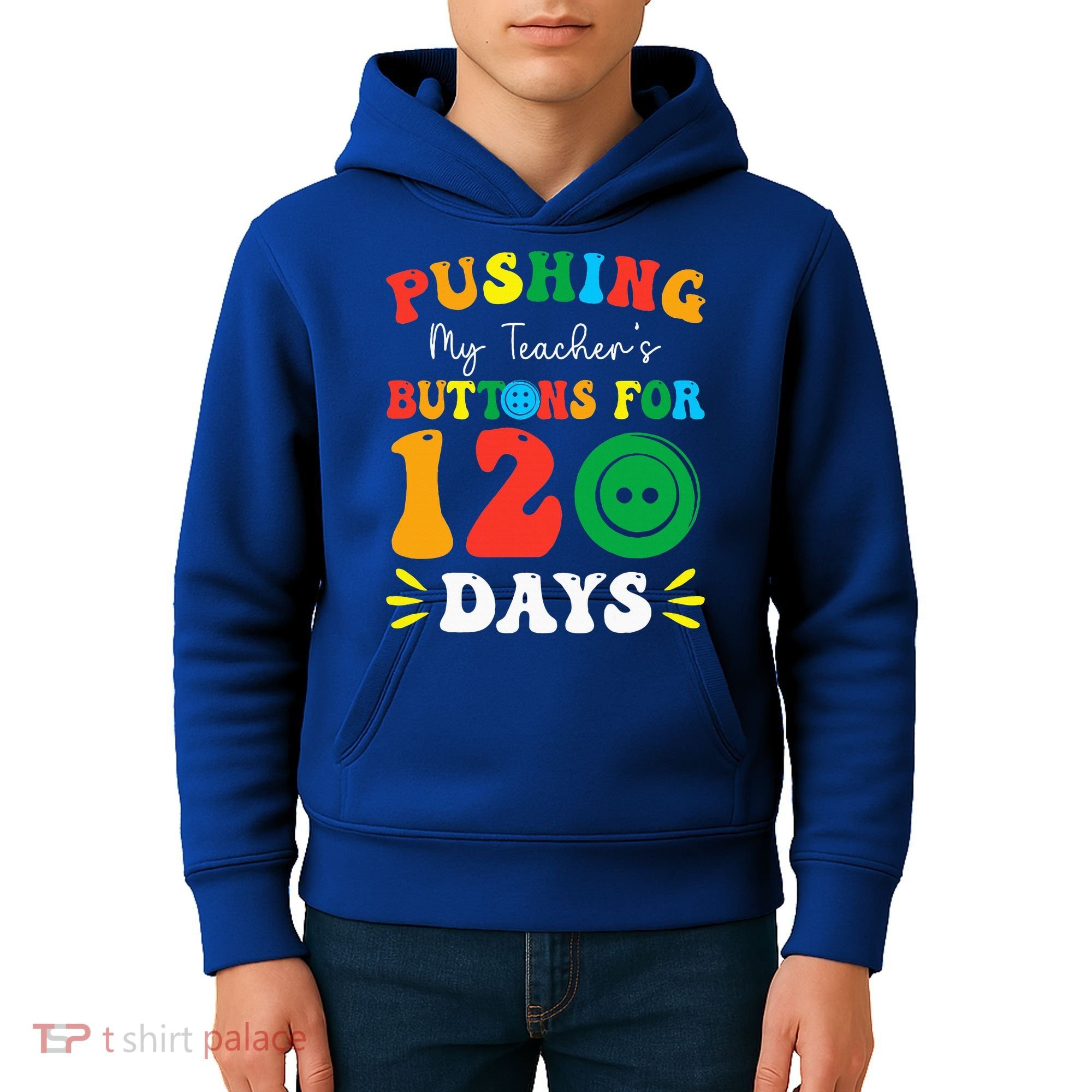 Pushing My Teacher's Buttons For 120 Days 120th Day School Kids Hoodie