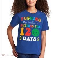 Pushing My Teacher's Buttons For 120 Days 120th Day School Kids T-Shirt thumb 2