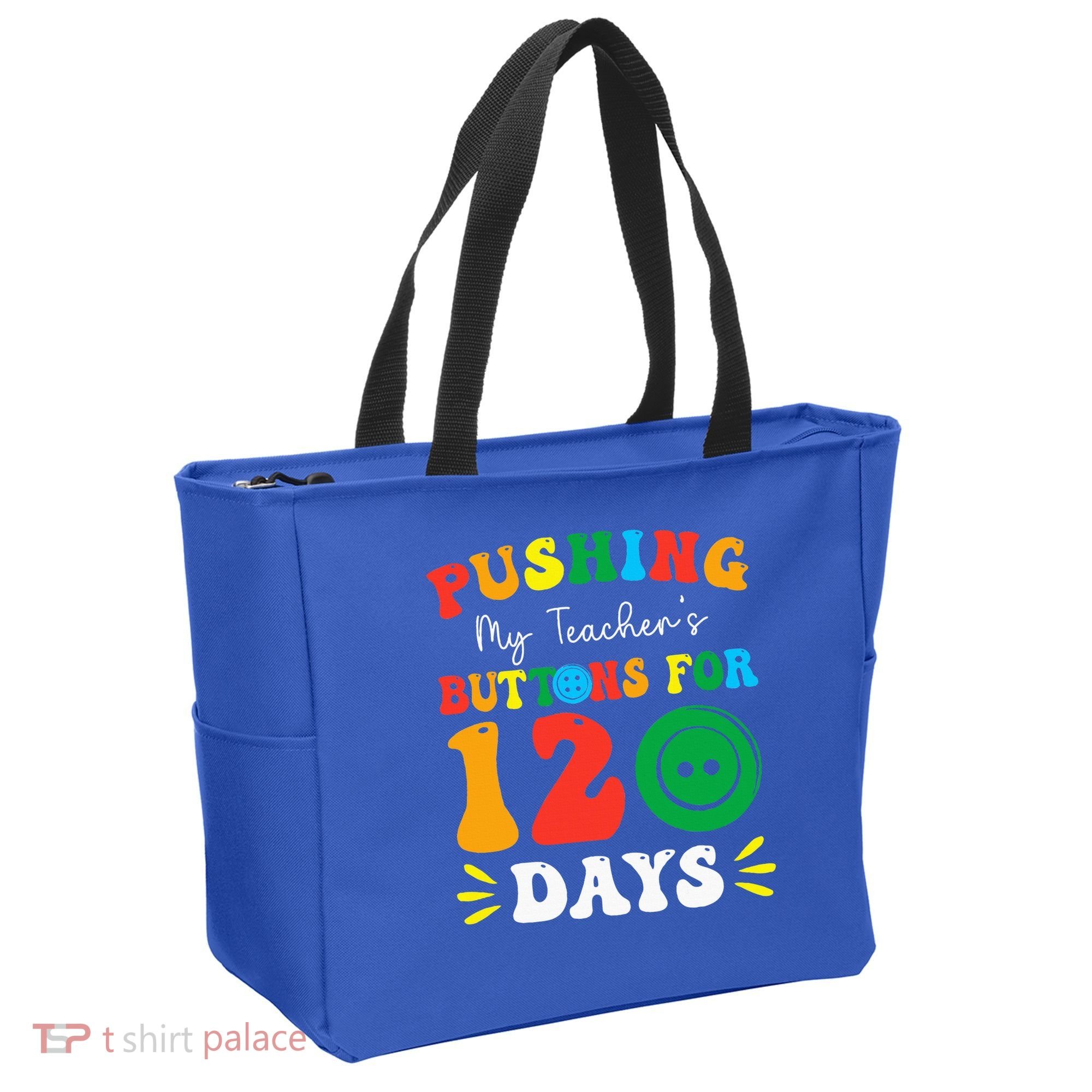 Pushing My Teacher's Buttons For 120 Days 120th Day School Tote Bag